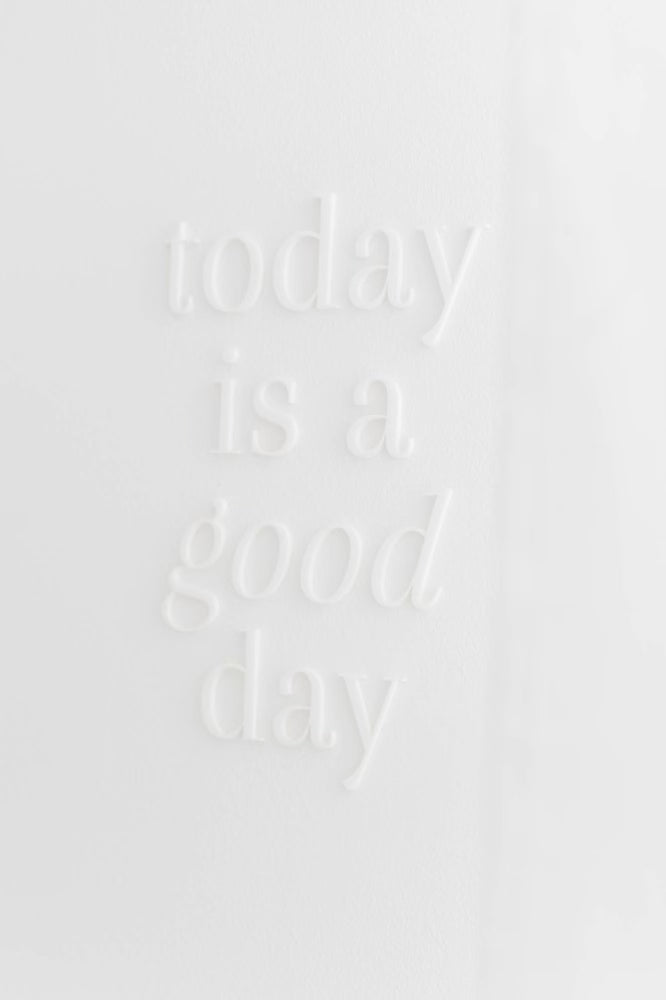 Wandschriftzug "today is a good day"